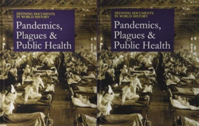Book cover of: Defining Documents in World History: Plagues, Pandemics, and Public Health. By: Salem Press