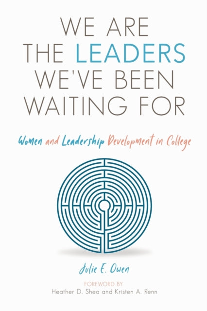 Book cover of: We are the Leaders We've Been Waiting For. By: Julie E. Owen