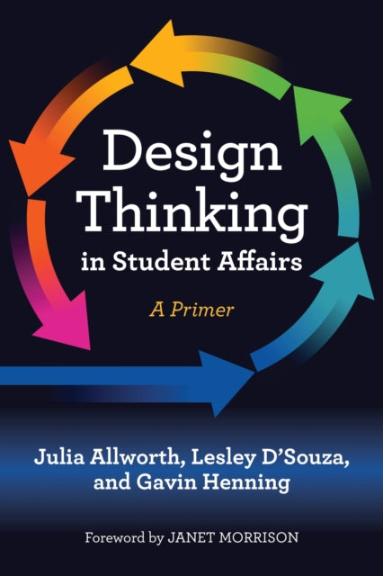 Book cover of: Design Thinking in Student Affairs. By: Julia Allworth