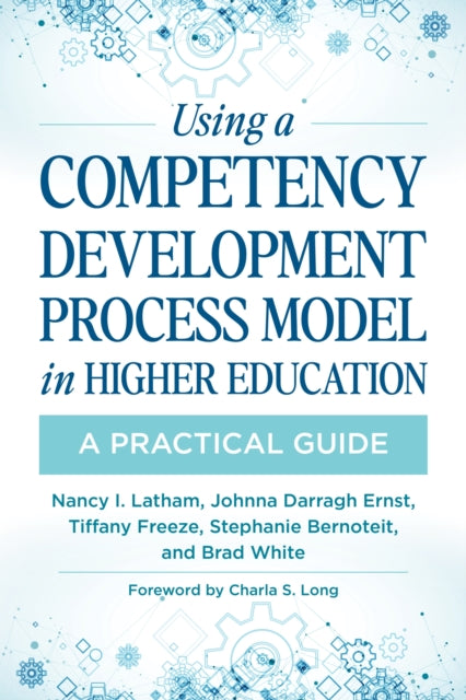 Book cover of: Using a Competency Development Process Model in Higher Education. By: Nancy Latham