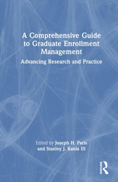 Book cover of: Comprehensive Guide to Graduate Enrollment Management. By: Joseph H. Paris