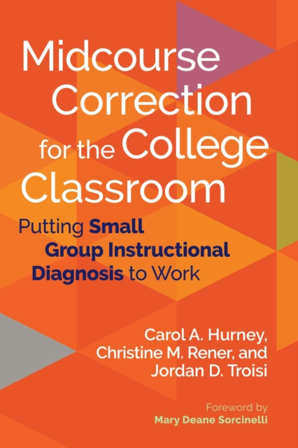 Book cover of: Midcourse Correction for the College Classroom. By: Carol A. Hurney