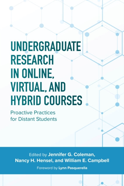 Book cover of: Undergraduate Research in Online, Virtual, and Hybrid Courses. By: Jennifer C. Coleman