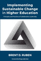 Book cover of: Implementing Sustainable Change in Higher Education. By: Brent D. Ruben