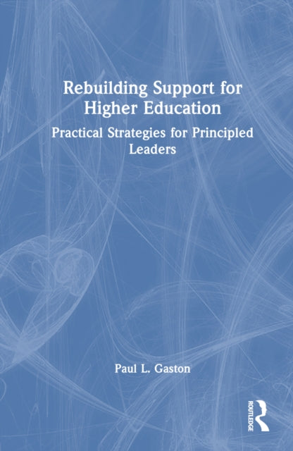 Book cover of: Rebuilding Support for Higher Education. By: Paul L. Gaston