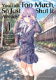 Book cover of: You Talk Too Much, So Just Shut It Already! Volume 1. By: Shunpei Morita