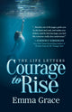 Book cover of: Life Letters, Courage to Rise. By: Emma Grace
