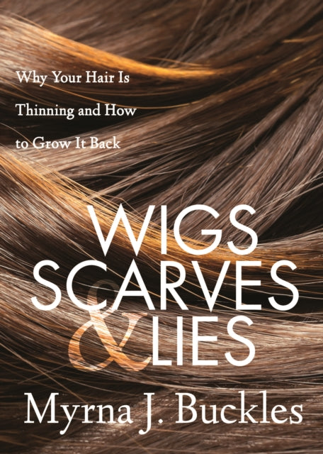 Book cover of: Wigs, Scarves & Lies. By: Myrna J. Buckles