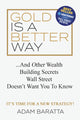 Book cover of: Gold Is A Better Way. By: Adam Baratta