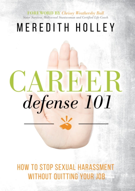 Book cover of: Career Defense 101. By: Meredith Holley