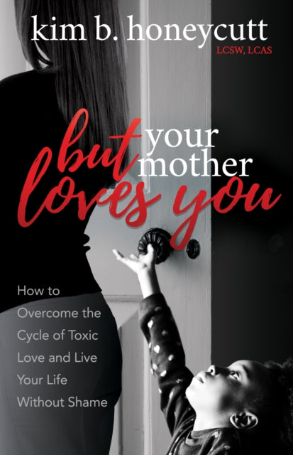 Book cover of: But Your Mother Loves You. By: Kim B. Honeycutt