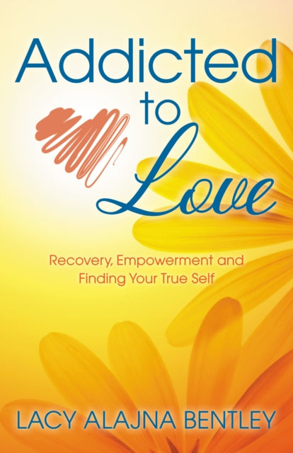 Book cover of: Addicted to Love. By: Lacy Alajna Bentley