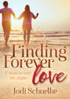 Book cover of: Finding Forever Love. By: Jodi Schuelke