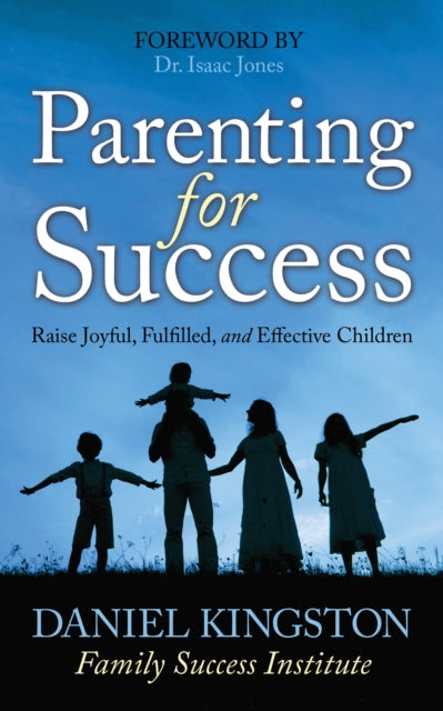 Book cover of: Parenting for Success. By: Daniel Kingston