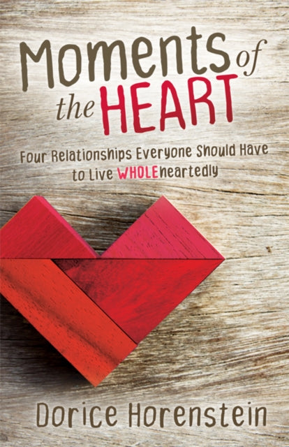 Book cover of: Moments of the Heart. By: Dorice Horenstein