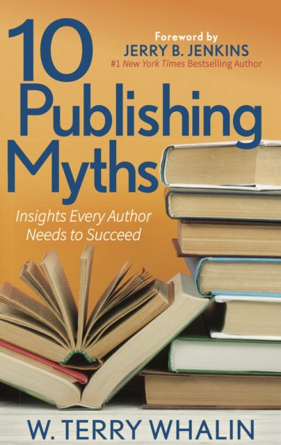 Book cover of: 10 Publishing Myths. By: W. Terry Whalin