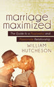 Book cover of: Marriage Maximized. By: William Hutcheson