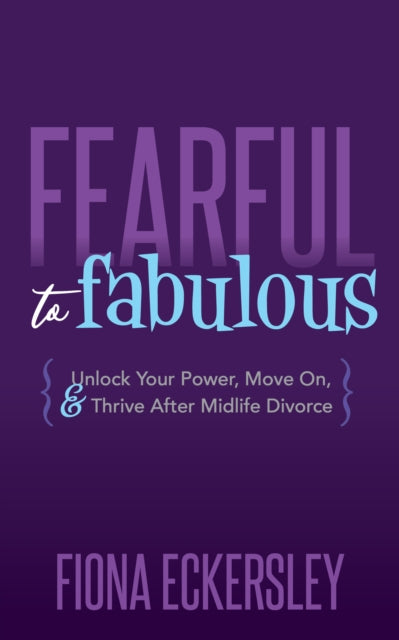 Book cover of: Fearful to Fabulous. By: Fiona Eckersley