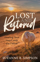 Book cover of: Lost and Restored. By: Suzanne B. Simpson