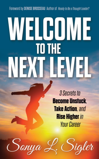 Book cover of: WELCOME to the Next Level. By: Sonya L. Sigler