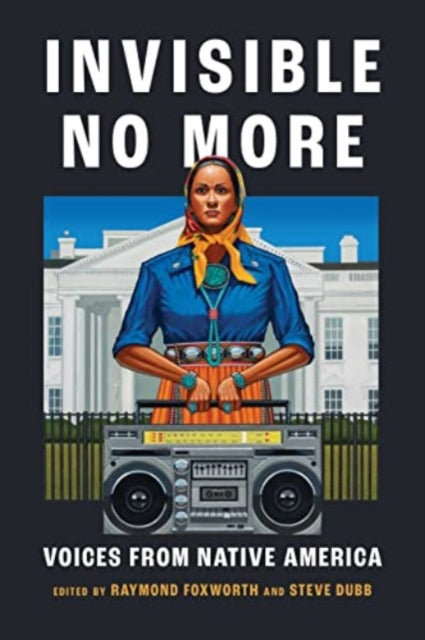 Book cover of: Invisible No More. By: Raymond Foxworth