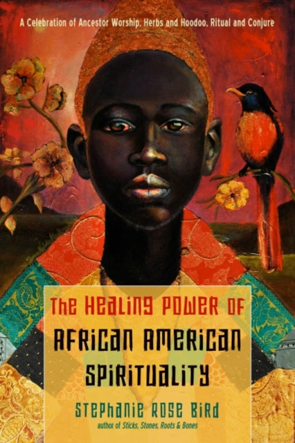 Book cover of: Healing Power of African-American Spirituality. By: Stephanie Rose Bird