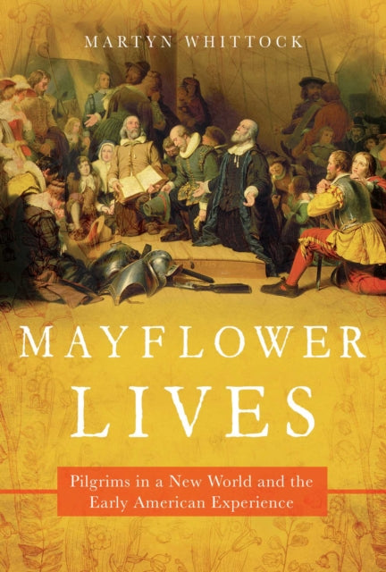 Book cover of: Mayflower Lives. By: Martyn Whittock