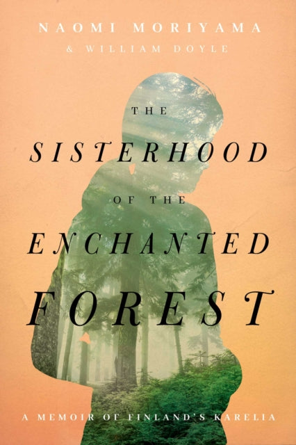 Book cover of: Sisterhood of the Enchanted Forest. By: Naomi Moriyama