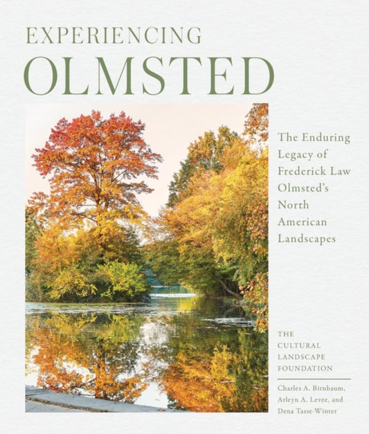 Book cover of: Experiencing Olmsted. By: The Cultural Landscape Foundation
