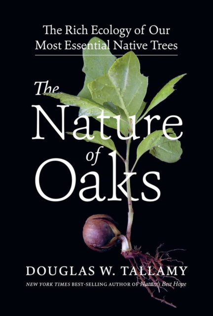Book cover of: Nature of Oaks. By: Douglas W. Tallamy