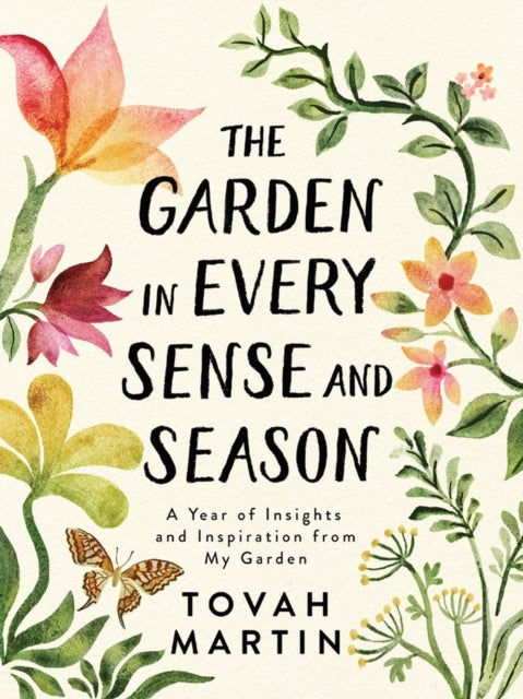 Book cover of: Garden in Every Sense and Season. By: Tovah Martin