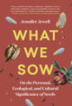 Book cover of: What We Sow. By: Jennifer Jewell