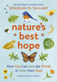 Book cover of: Nature's Best Hope (Young Readers' Edition). By: Douglas W. Tallamy