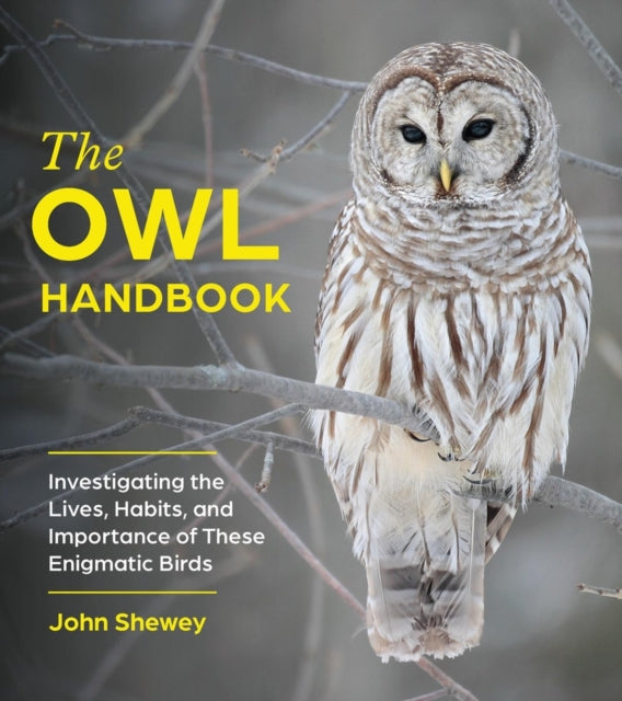 Book cover of: The Owl Handbook. By: John Shewey