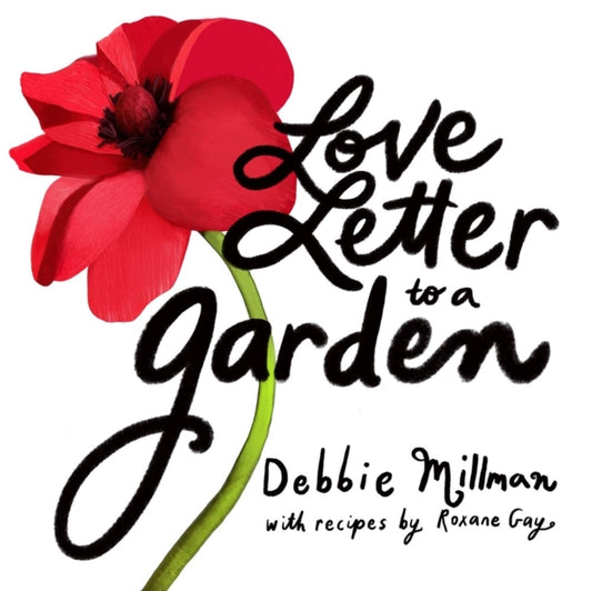 Book cover of: Love Letter to a Garden. By: Debbie Millman