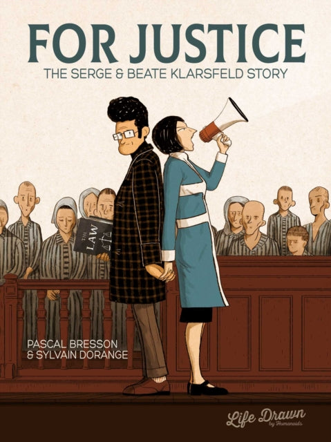 Book cover of: For Justice: The Serge & Beate Klarsfeld Story. By: Pascal Bresson