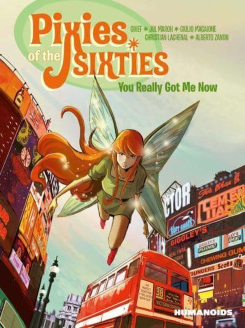 Book cover of: Pixies of the Sixties: You Really Got Me Now. By: Gihef