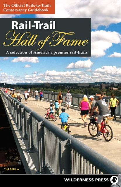 Book cover of: Rail-Trail Hall of Fame. By: Rails-to-Trails Conservancy
