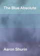 Book cover of: Blue Absolute. By: Aaron Shurin