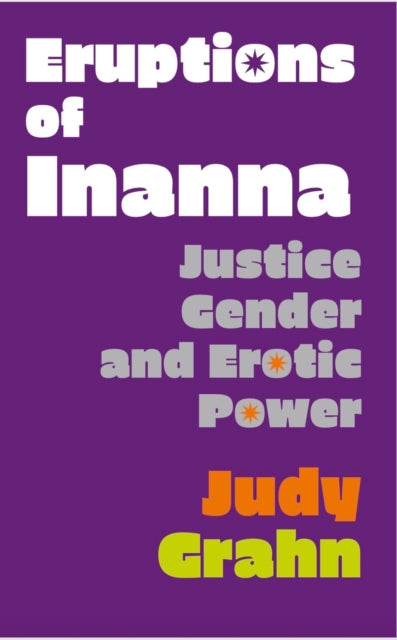 Book cover of: Eruptions of Inanna. By: Judy Grahn