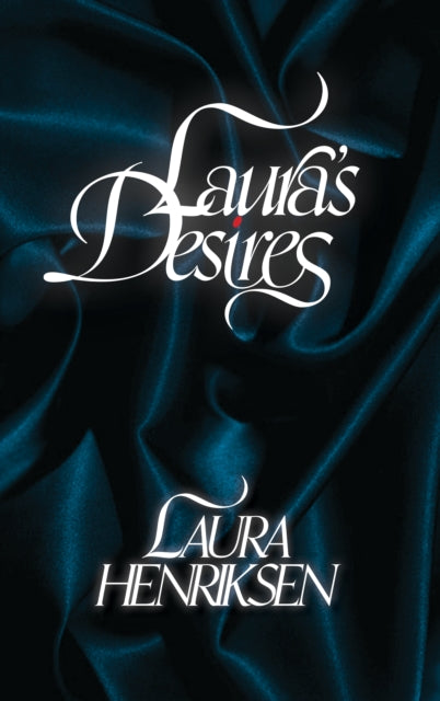 Book cover of: Laura's Desires. By: Laura Henriksen