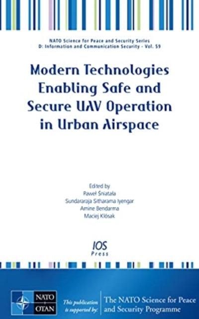 Book cover of: Modern Technologies Enabling Safe and Secure UAV Operation in Urban Airspace. By: P. Śniatała