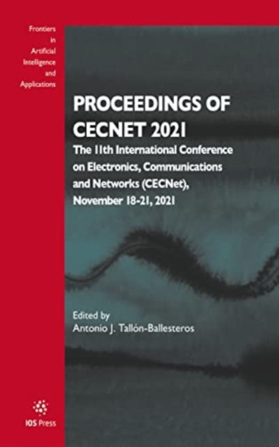 Book cover of: Proceedings of CECNet 2021. By: A. J. Tallón-Ballesteros