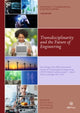 Book cover of: Transdisciplinarity and the Future of Engineering. By: B. R. Moser