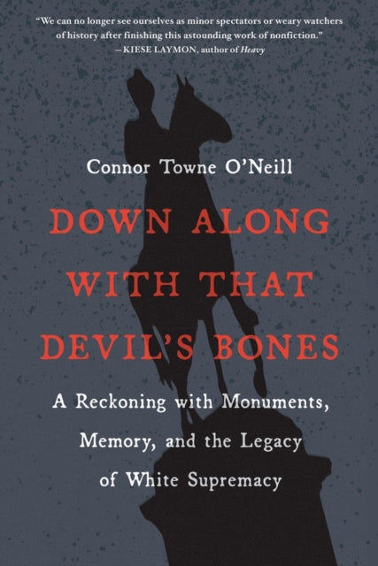 Book cover of: Down Along with That Devil's Bones. By: Connor Towne O'Neill