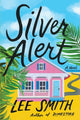 Book cover of: Silver Alert. By: Lee Smith