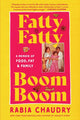 Book cover of: Fatty Fatty Boom Boom. By: Rabia Chaudry