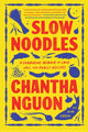 Book cover of: Slow Noodles. By: Chantha Nguon