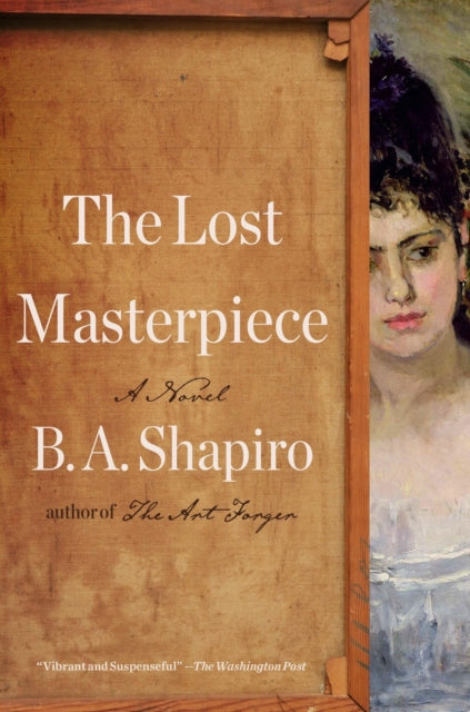 Book cover of: The Lost Masterpiece. By: B.a. Shapiro