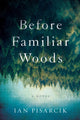 Book cover of: Before Familiar Woods